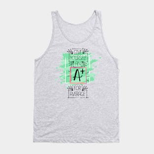 Give Yourself an A+ for Average Tank Top